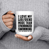 I Love My Girlfriend More Than Synchronized Swimming - 15 Oz Color Changing Mug