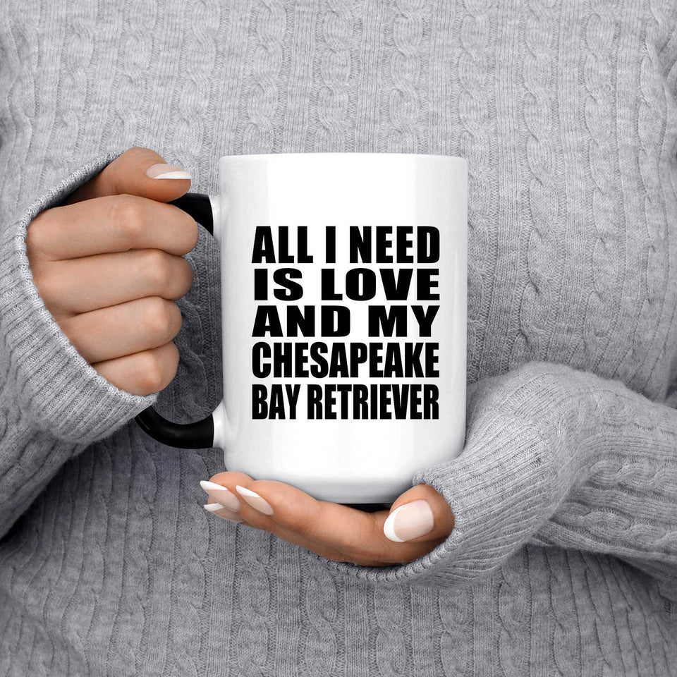 All I Need Is Love And My Chesapeake Bay Retriever - 15 Oz Color Changing Mug