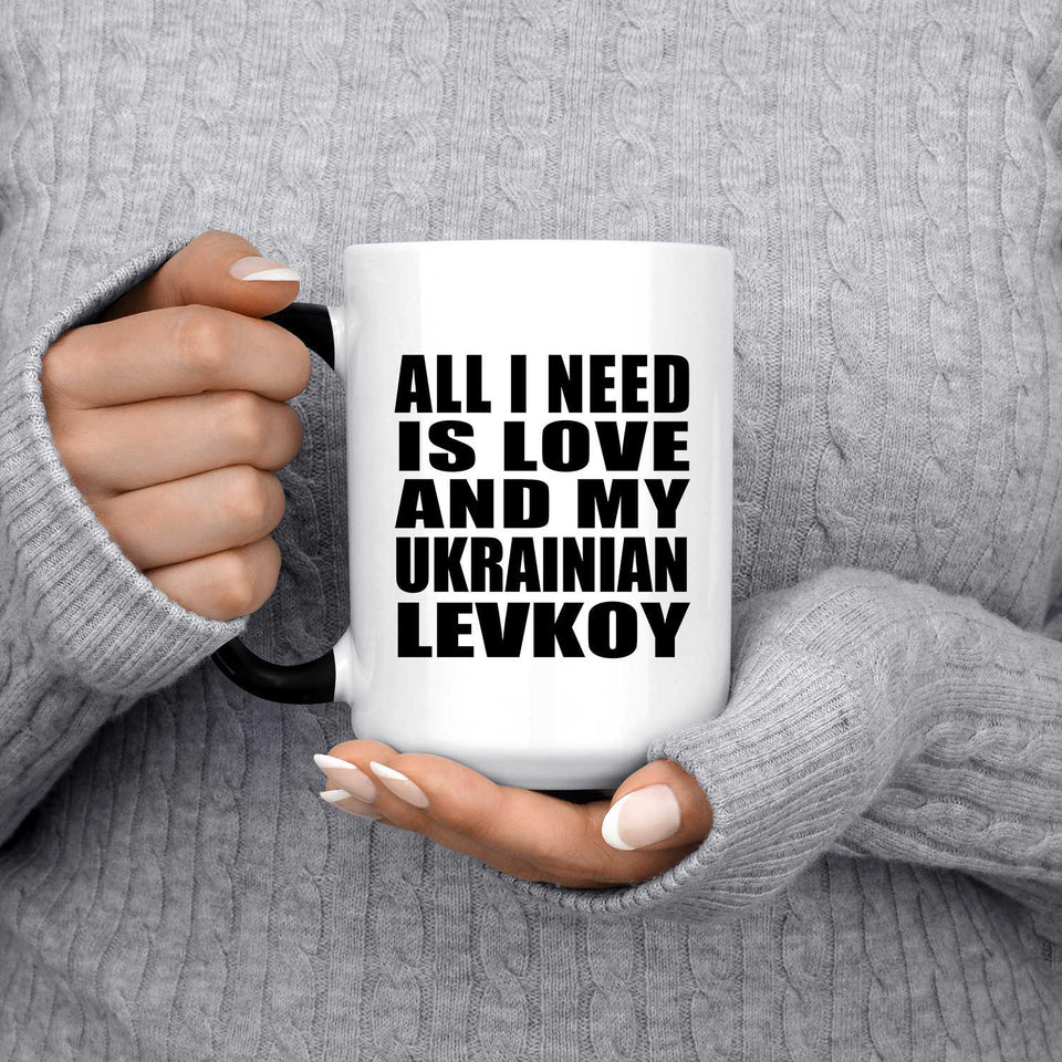 All I Need Is Love And My Ukrainian Levkoy - 15 Oz Color Changing Mug