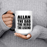 Allan The Dad The Hero The Legend - 15 Oz Color Changing Mug