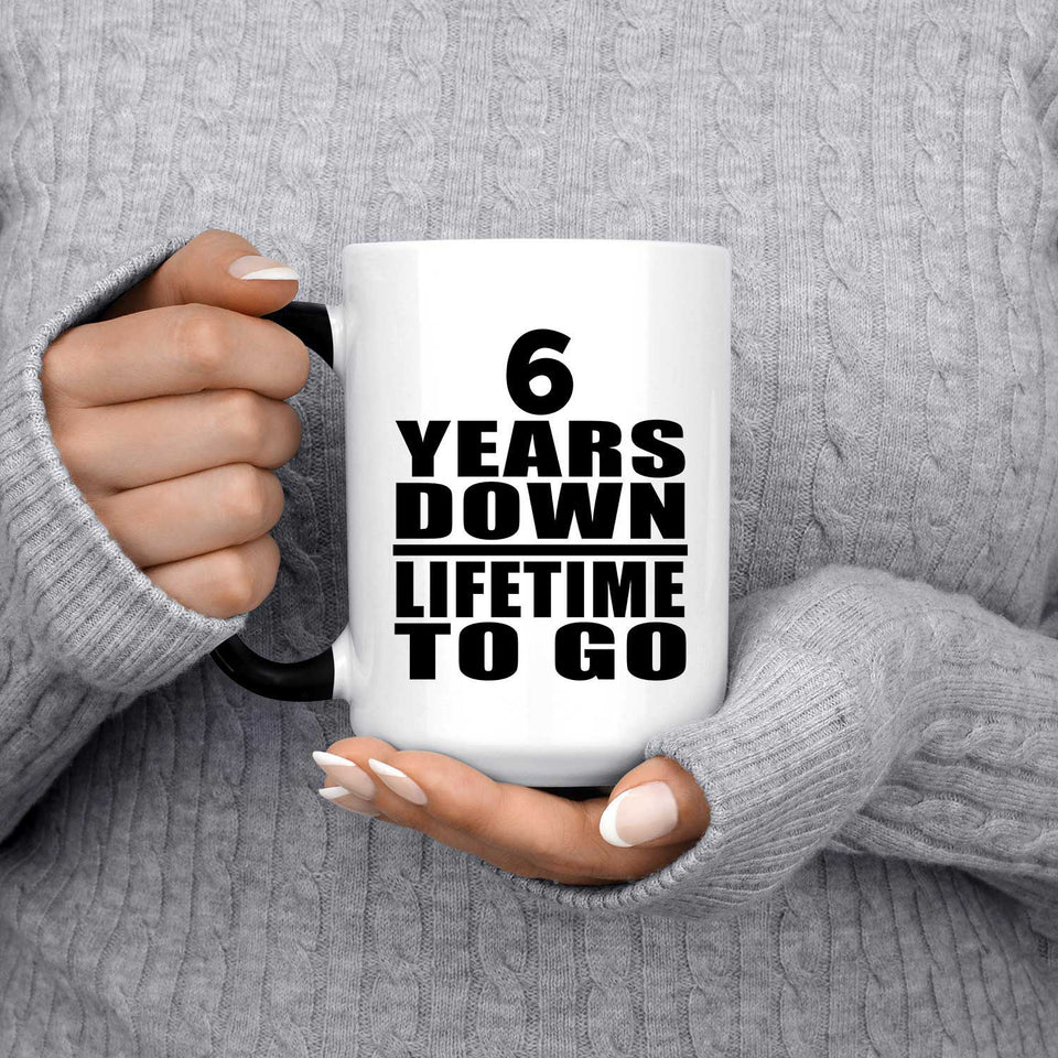 6th Anniversary 6 Years Down Lifetime To Go - 15 Oz Color Changing Mug