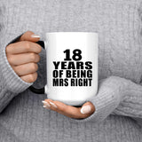18th Anniversary 18 Years Of Being Mrs Right - 15 Oz Color Changing Mug