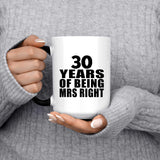 30th Anniversary 30 Years Of Being Mrs Right - 15 Oz Color Changing Mug