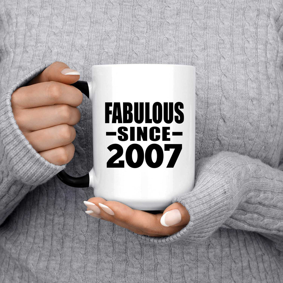 17th Birthday Fabulous Since 2007 - 15 Oz Color Changing Mug