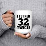 64th Birthday I Turned 32 Twice - 15oz Color Changing Mug