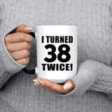 76th Birthday I Turned 38 Twice - 15oz Color Changing Mug