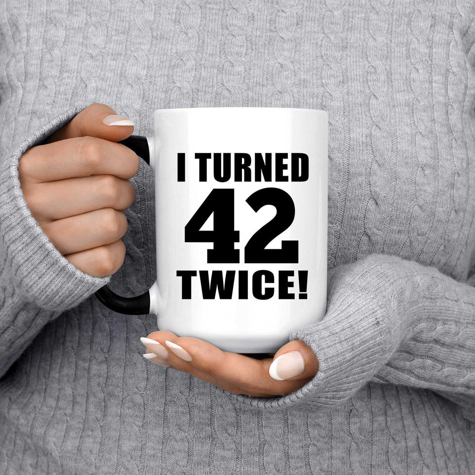 84th Birthday I Turned 42 Twice - 15oz Color Changing Mug