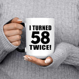 116th Birthday I Turned 58 Twice - 15oz Color Changing Mug