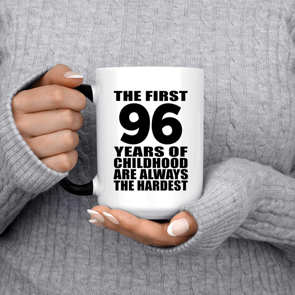 96th Birthday First 96 Years of Childhood Are The Hardest - 15oz Color Changing Mug