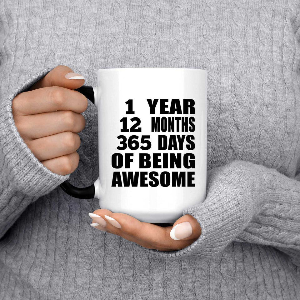 1st Birthday 1 Year 12 Months 365 Days Of Awesome - 15oz Color Changing Mug