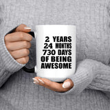 2nd Birthday 2 Years 24 Months 730 Days Of Awesome - 15oz Color Changing Mug