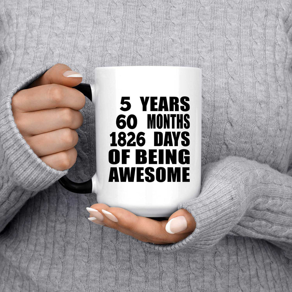 5th Birthday 5 Years 60 Months 1826 Days Of Awesome - 15oz Color Changing Mug