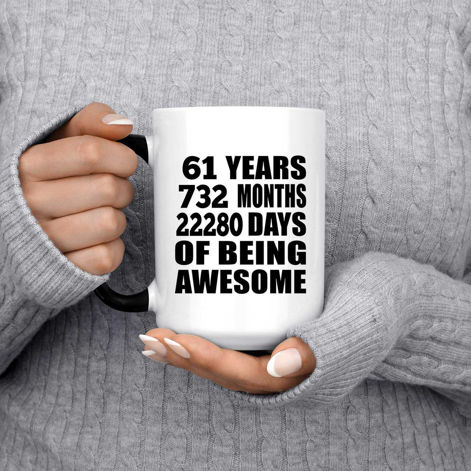 61st Birthday 61 Years 732 Months 22280 Days Of Awesome - 15oz Color Changing Mug