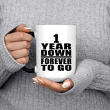 1st Anniversary 1 Year Down Forever to Go - 15oz Color Changing Mug