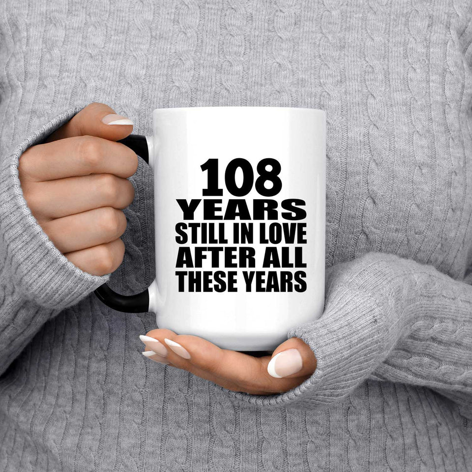 108th Anniversary 108 Years Still In Love After These Years - 15oz Color Changing Mug