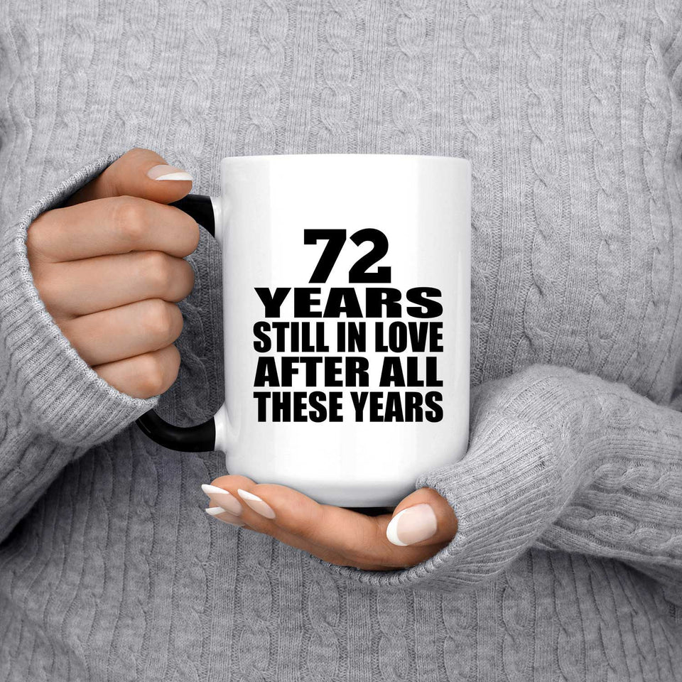 72nd Anniversary 72 Years Still In Love After These Years - 15oz Color Changing Mug