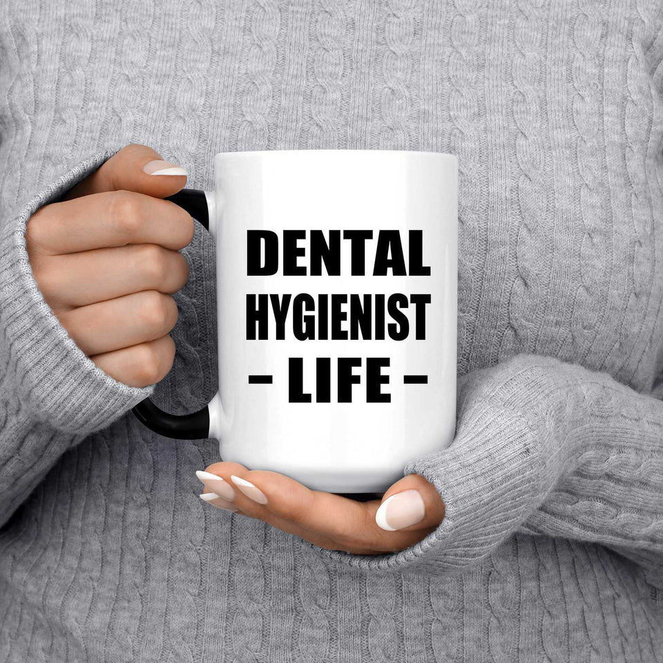 Dental Hygienist Life - 15oz Color Changing Mug