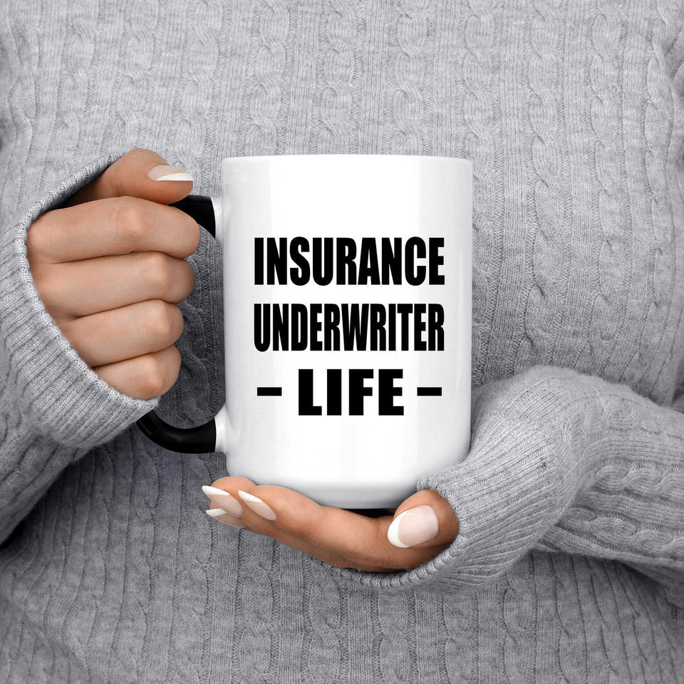 Insurance Underwriter Life - 15oz Color Changing Mug