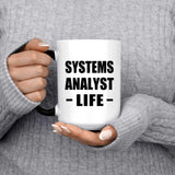 Systems Analyst Life - 15oz Color Changing Mug