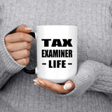 Tax Examiner Life - 15oz Color Changing Mug