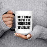 Keep Calm and Trust The Skincare Specialist - 15oz Color Changing Mug