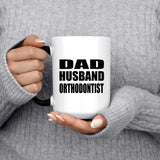 Dad Husband Orthodontist - 15oz Color Changing Mug