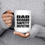 Dad Husband Safety Inspector - 15oz Color Changing Mug