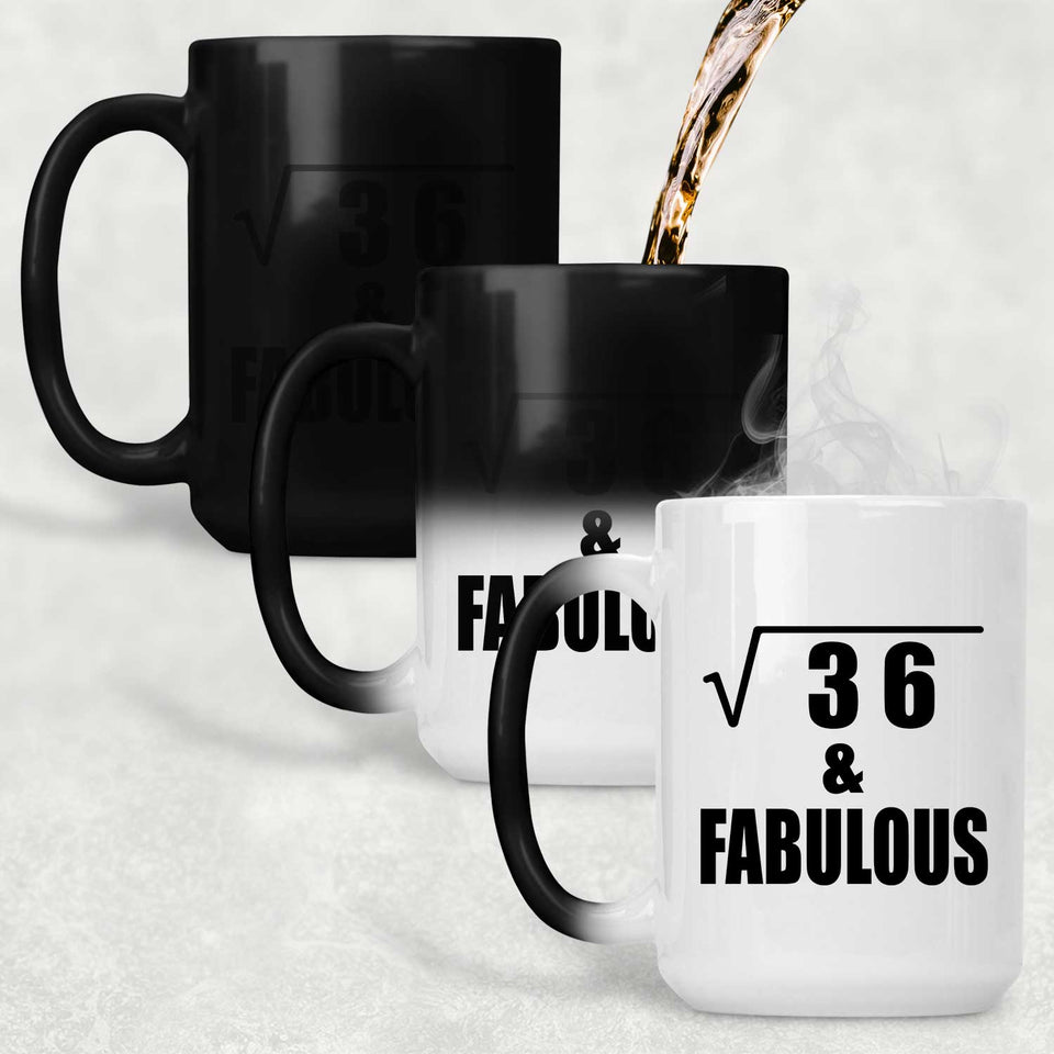 6th Birthday Square Root of 36 & Fabulous - 15oz Color Changing Mug