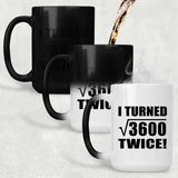 120th Birthday I Turned Square Root of 3600 Twice - 15oz Color Changing Mug