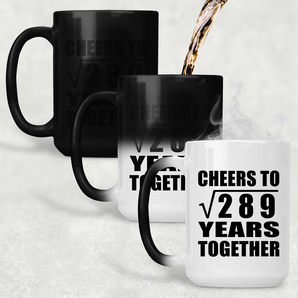 17th Anniversary Cheers To Square Root of 289 Years Together - 15oz Color Changing Mug