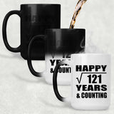 Happy 11th Anniversary Square Root of 121 Years & Counting - 15oz Color Changing Mug