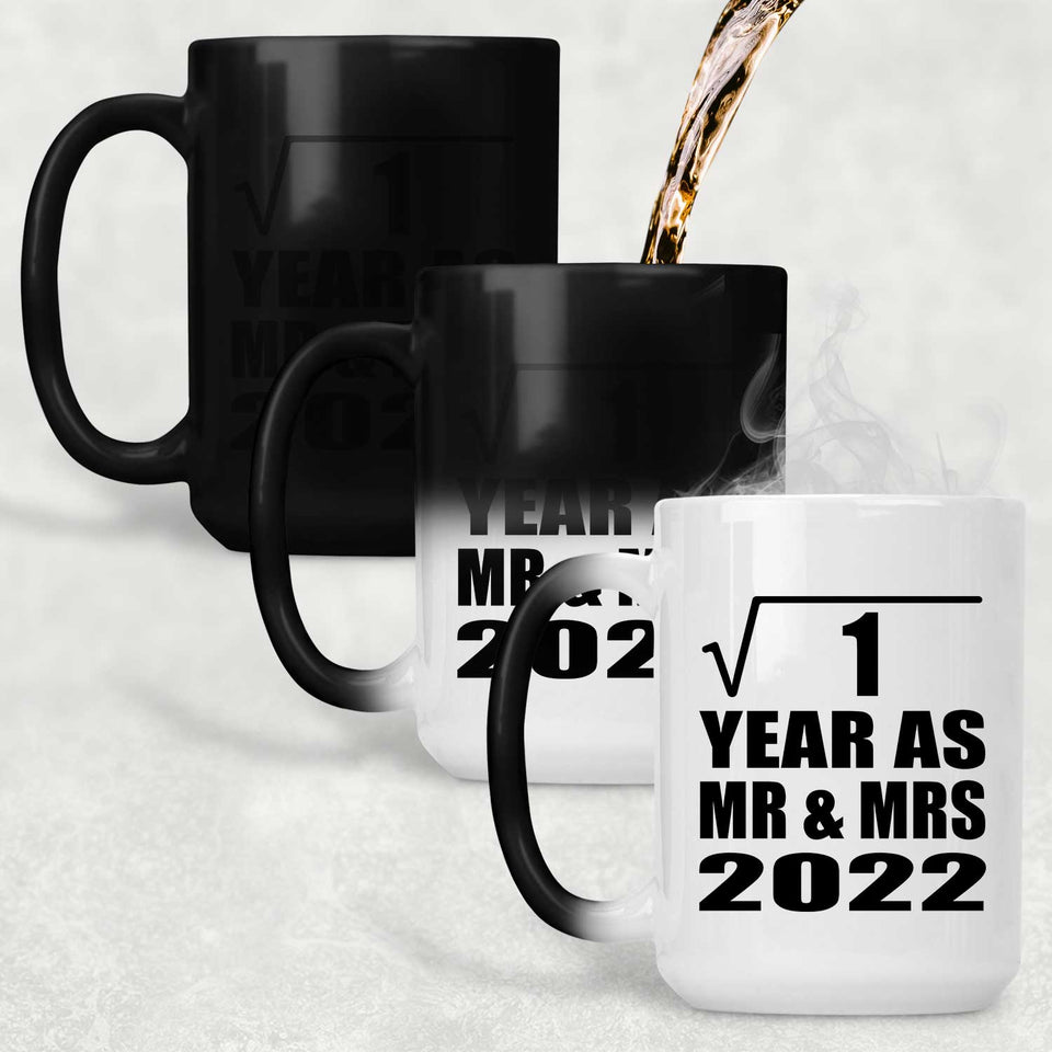 1st Anniversary Square Root of 1 Year As Mr & Mrs 2022 - 15oz Color Changing Mug