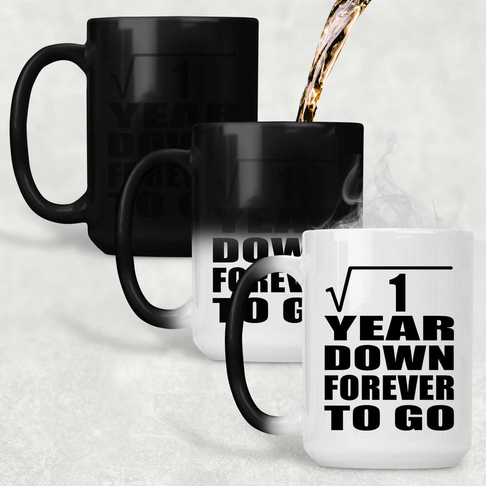 1st Anniversary Square Root of 1 Year Down Forever To Go - 15oz Color Changing Mug