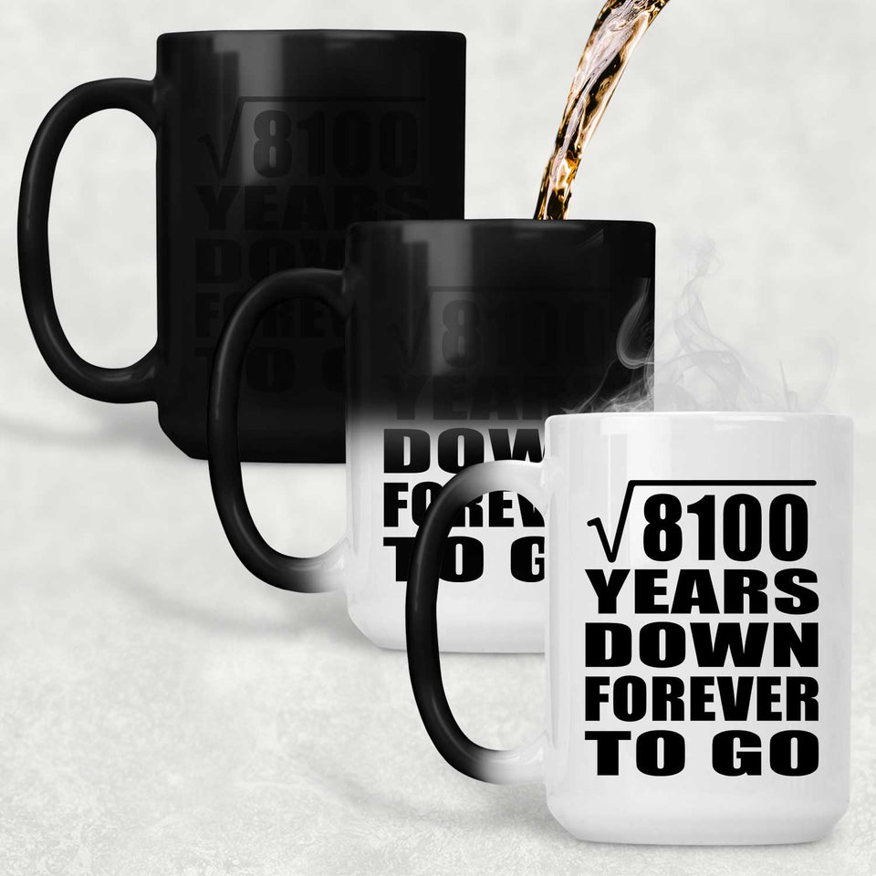 90th Anniversary Square Root of 8100 Years Down Forever To Go - 15oz Color Changing Mug