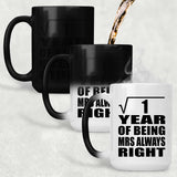1st Anniversary Square Root of 1 Year Mrs Always Right - 15oz Color Changing Mug