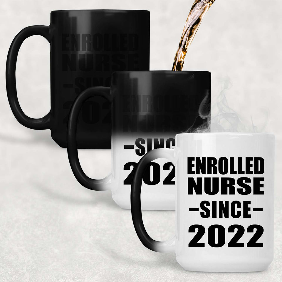 Enrolled Nurse Since 2022 - 15oz Color Changing Mug
