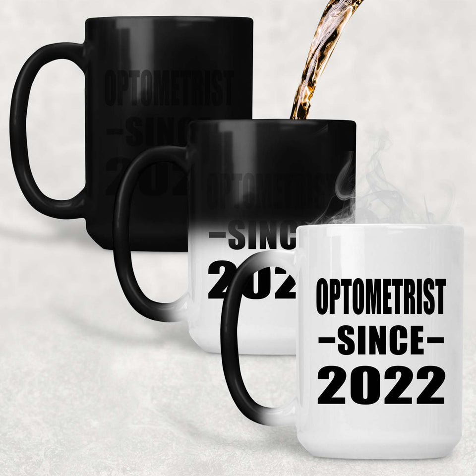 Optometrist Since 2022 - 15oz Color Changing Mug