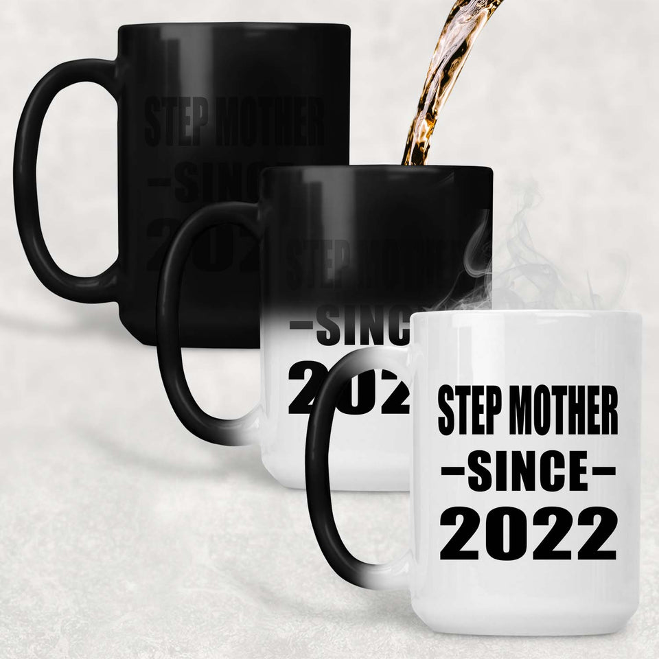 Step Mother Since 2022 - 15oz Color Changing Mug