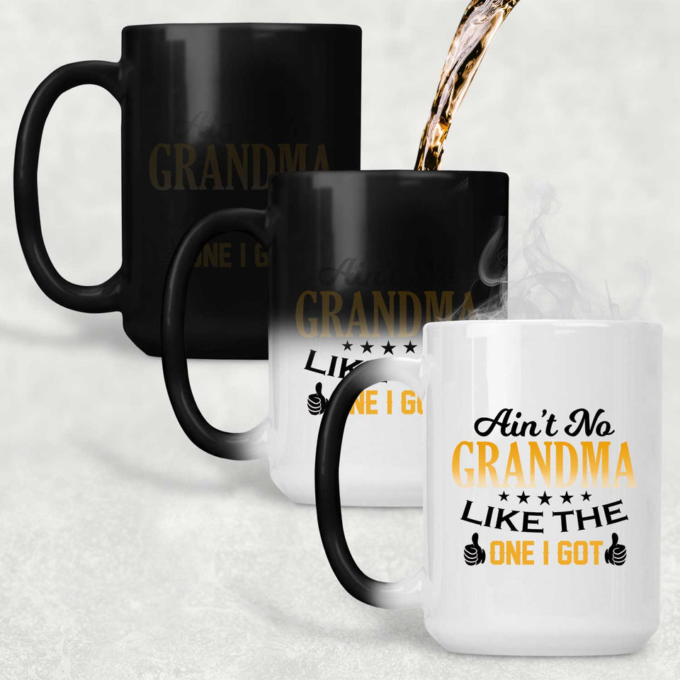 Ain't No Grandma Like The One I Got - 15 Oz Color Changing Mug