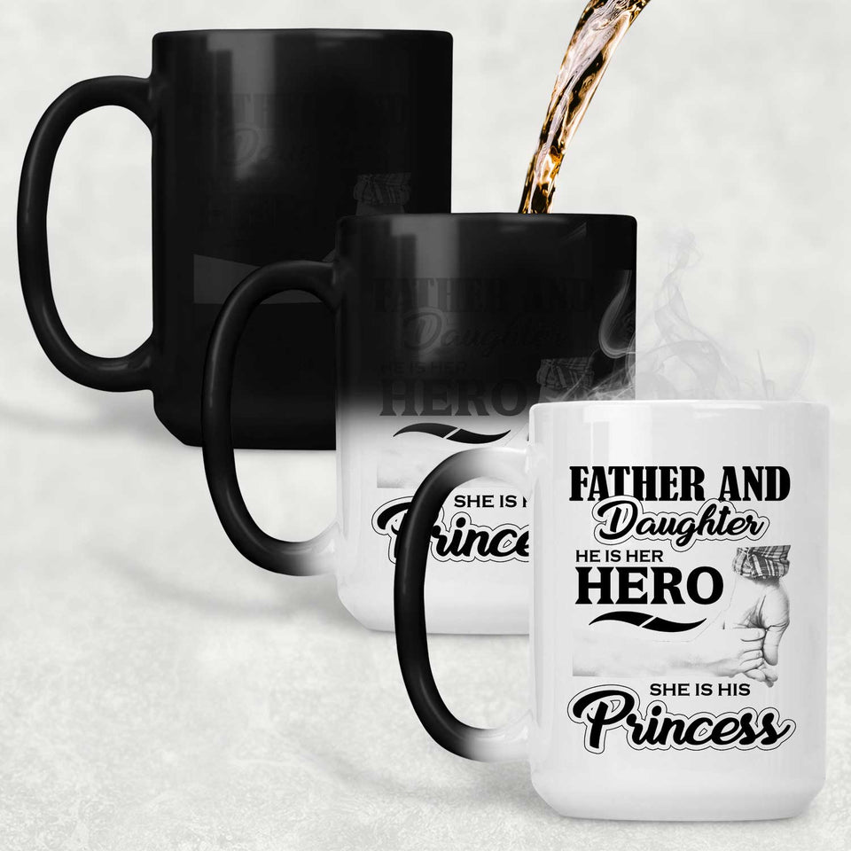 Father & Daughter, He is Her Hero, She is His Princess - 15 Oz Color Changing Mug