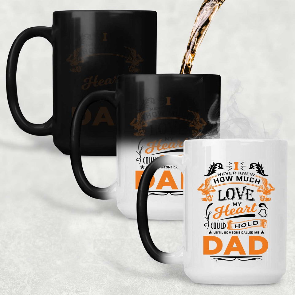 How Much Love Could Hold Until Called Me Dad - 15 Oz Color Changing Mug