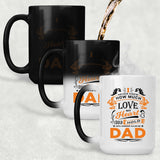 How Much Love Could Hold Until Called Me Dad - 15 Oz Color Changing Mug