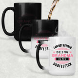I Am Not Retired, Being Grandma Is My Profession - 15 Oz Color Changing Mug