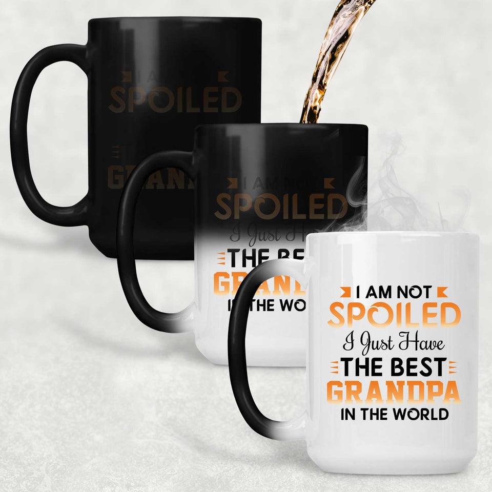 I Am Not Spoiled I Just Have The Best Grandpa In The World - 15 Oz Color Changing Mug