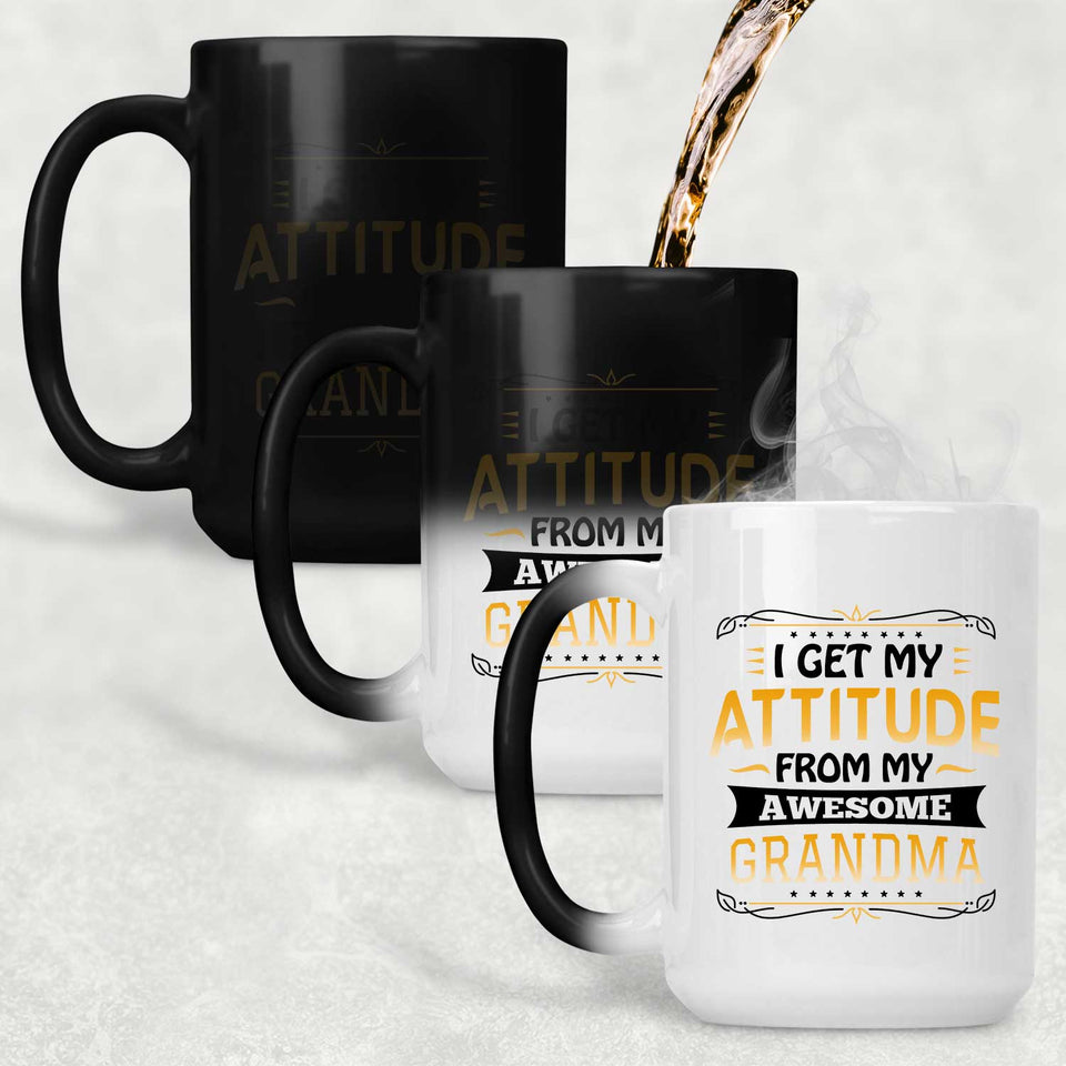 I Get My Attitude From My Awesome Grandma - 15 Oz Color Changing Mug
