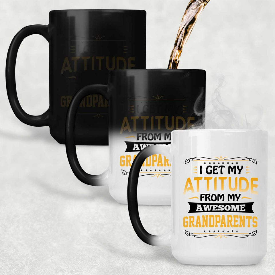 I Get My Attitude From My Awesome Grandparents - 15 Oz Color Changing Mug