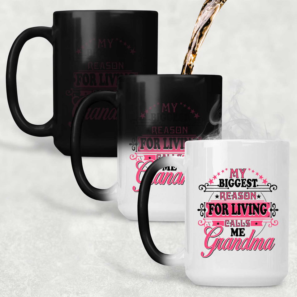 My Biggest Reason For Living Calls Me Grandma - 15 Oz Color Changing Mug