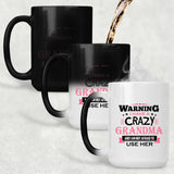 Warning I Have A Crazy Grandma & I Am Not Afraid To Use Her - 15 Oz Color Changing Mug