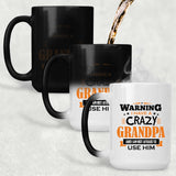 Warning I Have A Crazy Grandpa & I Am Not Afraid To Use Him - 15 Oz Color Changing Mug