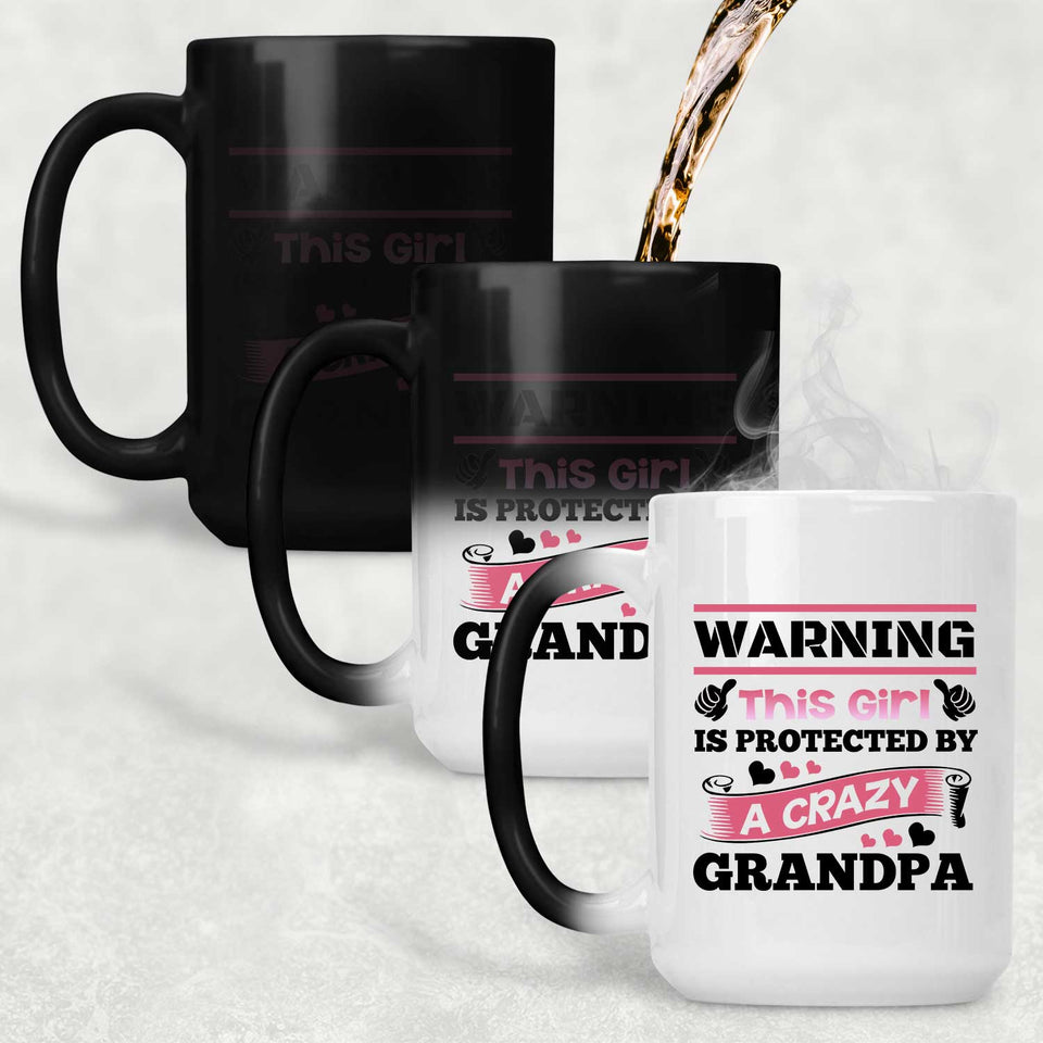 Warning This Girl Is Protected by A Crazy Grandpa - 15 Oz Color Changing Mug